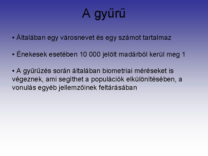 A gyűrű • Általában egy városnevet és egy számot tartalmaz • Énekesek esetében 10