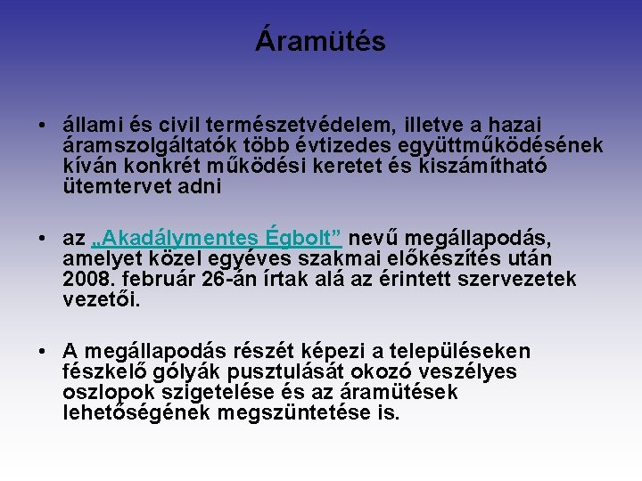 Áramütés • állami és civil természetvédelem, illetve a hazai áramszolgáltatók több évtizedes együttműködésének kíván