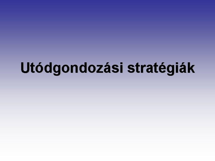 Utódgondozási stratégiák 