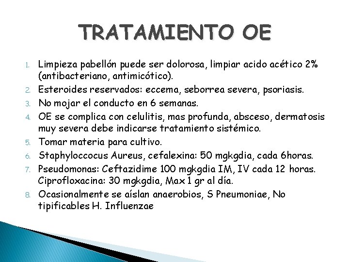 TRATAMIENTO OE 1. 2. 3. 4. 5. 6. 7. 8. Limpieza pabellón puede ser