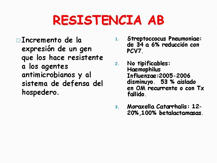 RESISTENCIA AB � Incremento de la expresión de un gen que los hace resistente
