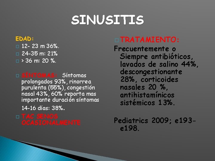 SINUSITIS EDAD: � 12 - 23 m 36%. � 24 -35 m: 21% �