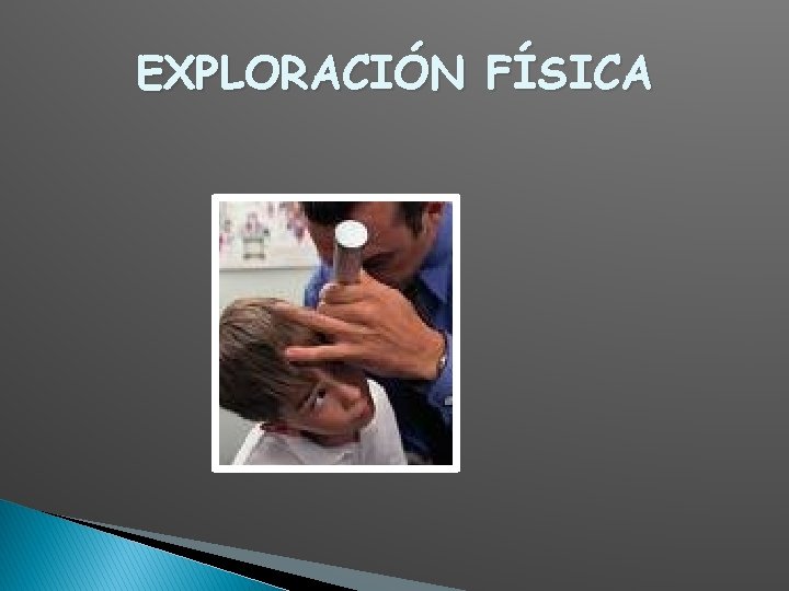 EXPLORACIÓN FÍSICA 