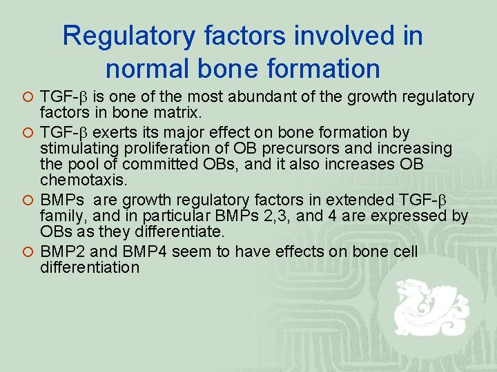 Regulatory factors involved in normal bone formation ¡ TGF-b is one of the most