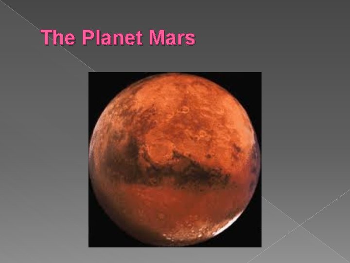 The Planet Mars The Planet Mars