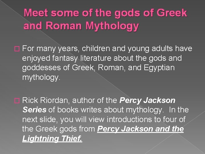 Meet some of the gods of Greek and Roman Mythology � For many years, Meet some of the gods of Greek and Roman Mythology � For many years,