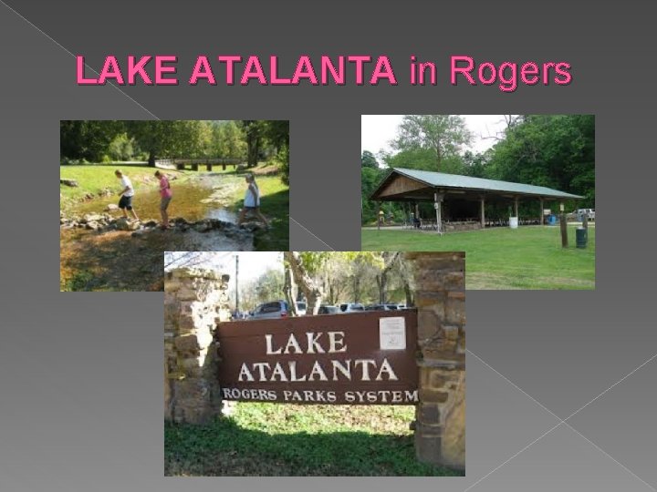 LAKE ATALANTA in Rogers LAKE ATALANTA in Rogers
