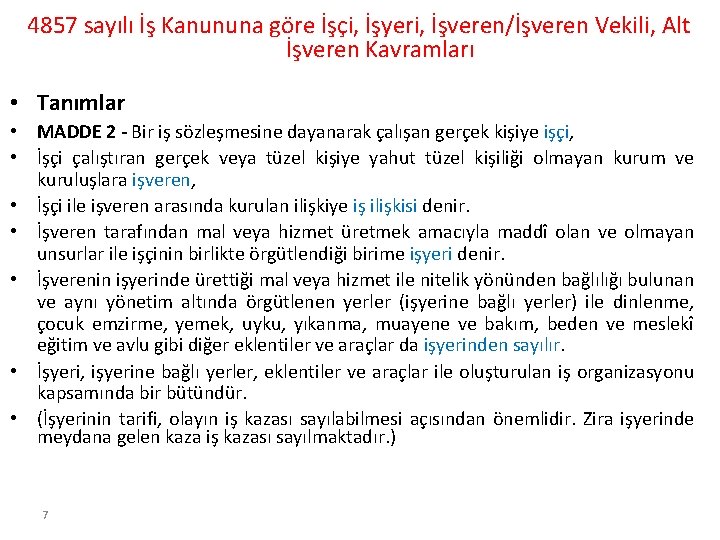 4857 sayılı İş Kanununa göre İşçi, İşyeri, İşveren/İşveren Vekili, Alt İşveren Kavramları • Tanımlar