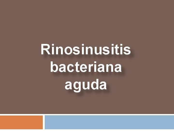 Rinosinusitis bacteriana aguda 