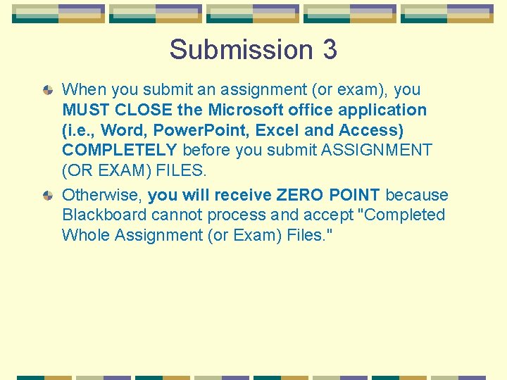 Submission 3 When you submit an assignment (or exam), you MUST CLOSE the Microsoft Submission 3 When you submit an assignment (or exam), you MUST CLOSE the Microsoft