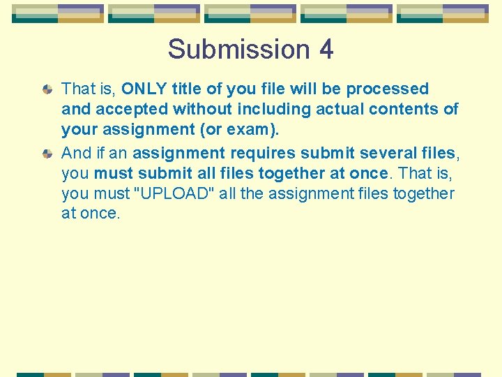 Submission 4 That is, ONLY title of you file will be processed and accepted Submission 4 That is, ONLY title of you file will be processed and accepted