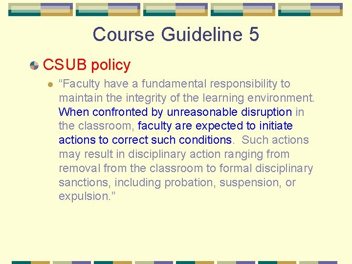Course Guideline 5 CSUB policy l “Faculty have a fundamental responsibility to maintain the Course Guideline 5 CSUB policy l “Faculty have a fundamental responsibility to maintain the
