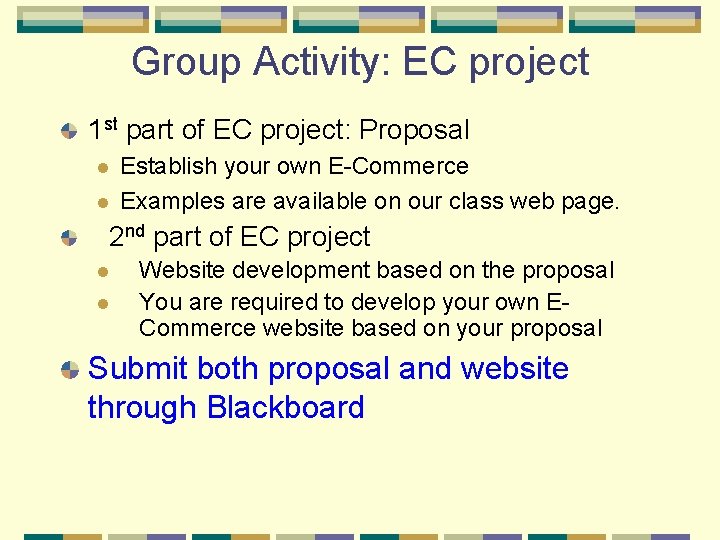 Group Activity: EC project 1 st part of EC project: Proposal l l Establish Group Activity: EC project 1 st part of EC project: Proposal l l Establish