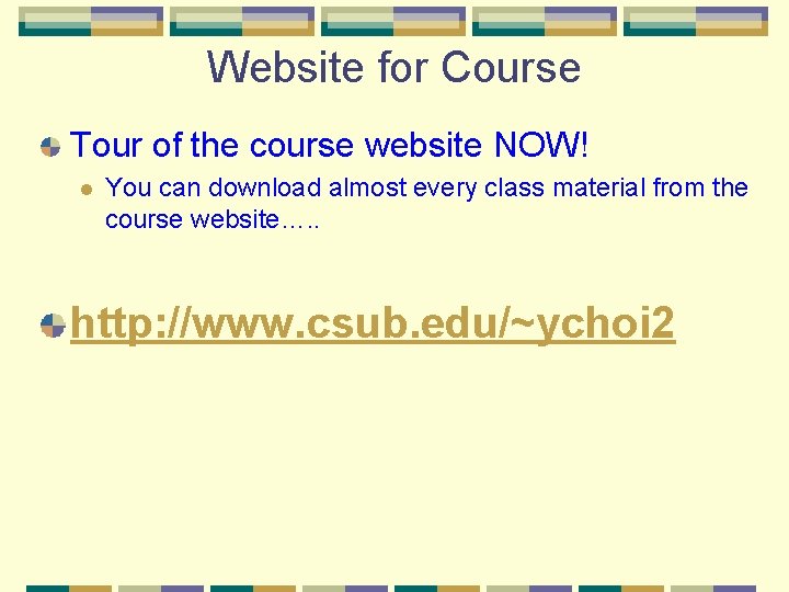 Website for Course Tour of the course website NOW! l You can download almost Website for Course Tour of the course website NOW! l You can download almost