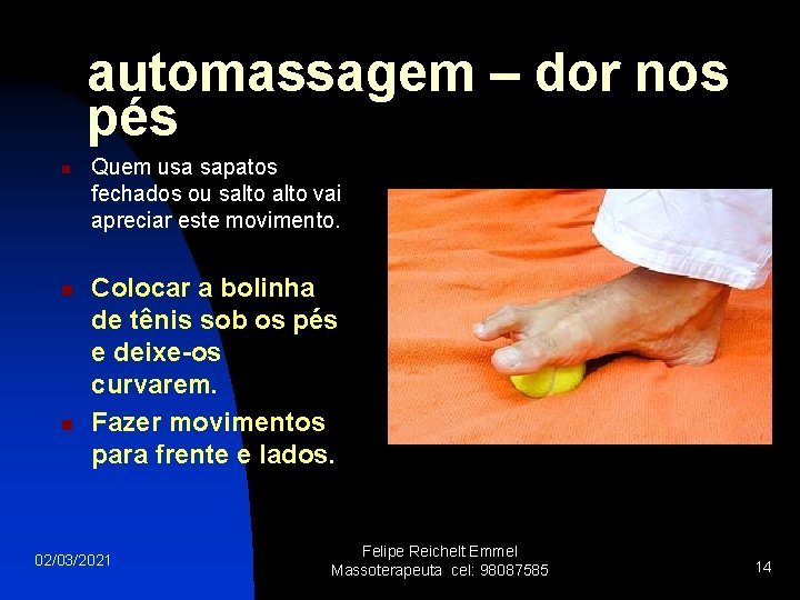 automassagem – dor nos pés n n n Quem usa sapatos fechados ou salto