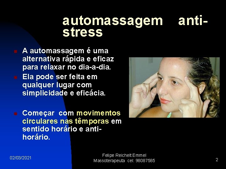 automassagem stress n n n anti- A automassagem é uma alternativa rápida e eficaz