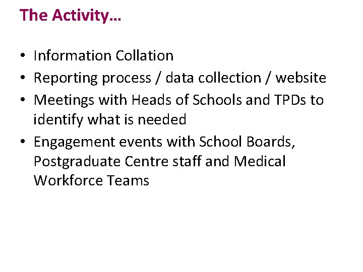 The Activity… • Information Collation • Reporting process / data collection / website • The Activity… • Information Collation • Reporting process / data collection / website •