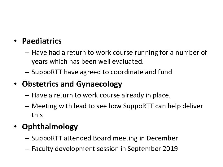 • Paediatrics – Have had a return to work course running for a • Paediatrics – Have had a return to work course running for a