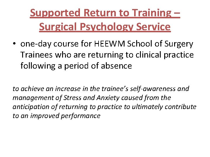 Supported Return to Training – Surgical Psychology Service • one-day course for HEEWM School Supported Return to Training – Surgical Psychology Service • one-day course for HEEWM School