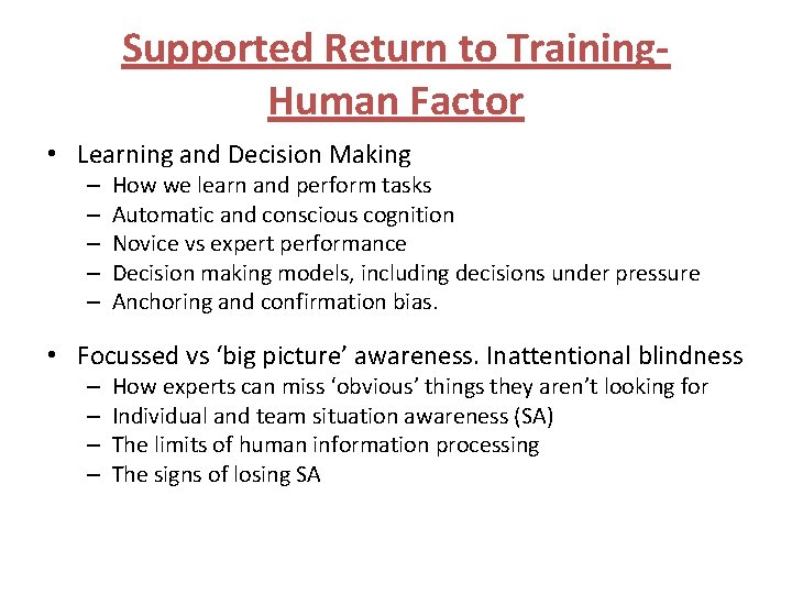 Supported Return to Training. Human Factor • Learning and Decision Making – – – Supported Return to Training. Human Factor • Learning and Decision Making – – –