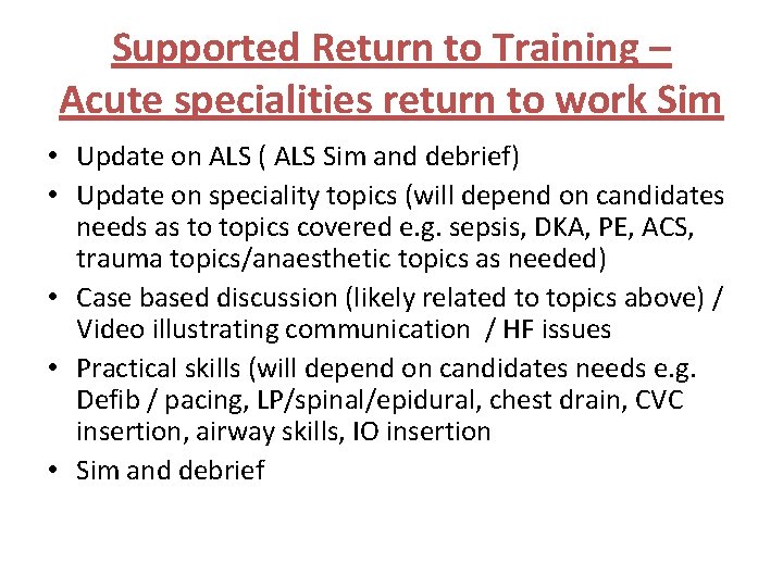 Supported Return to Training – Acute specialities return to work Sim • Update on Supported Return to Training – Acute specialities return to work Sim • Update on