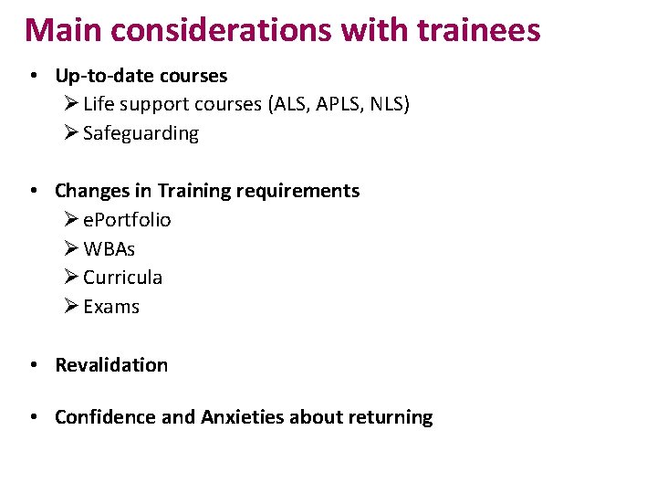 Main considerations with trainees • Up-to-date courses Ø Life support courses (ALS, APLS, NLS) Main considerations with trainees • Up-to-date courses Ø Life support courses (ALS, APLS, NLS)