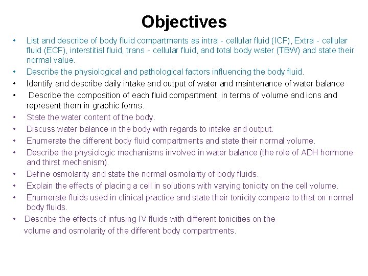 Objectives • • • List and describe of body fluid compartments as intra‐cellular fluid