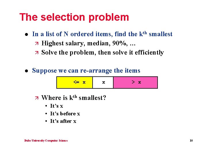 The selection problem l In a list of N ordered items, find the kth