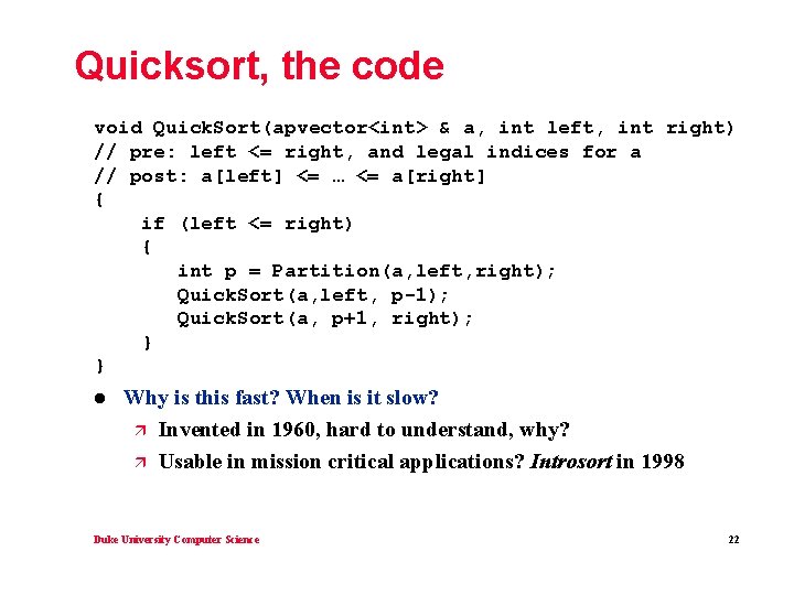 Quicksort, the code void Quick. Sort(apvector<int> & a, int left, int right) // pre:
