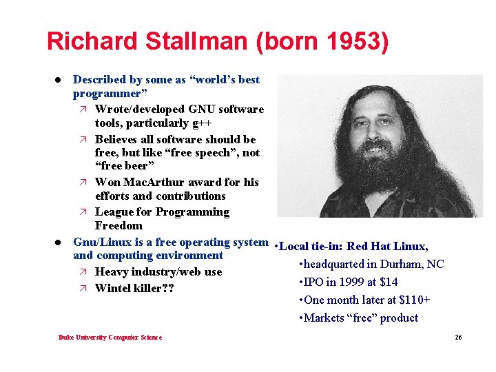 Richard Stallman (born 1953) l l Described by some as “world’s best programmer” ä