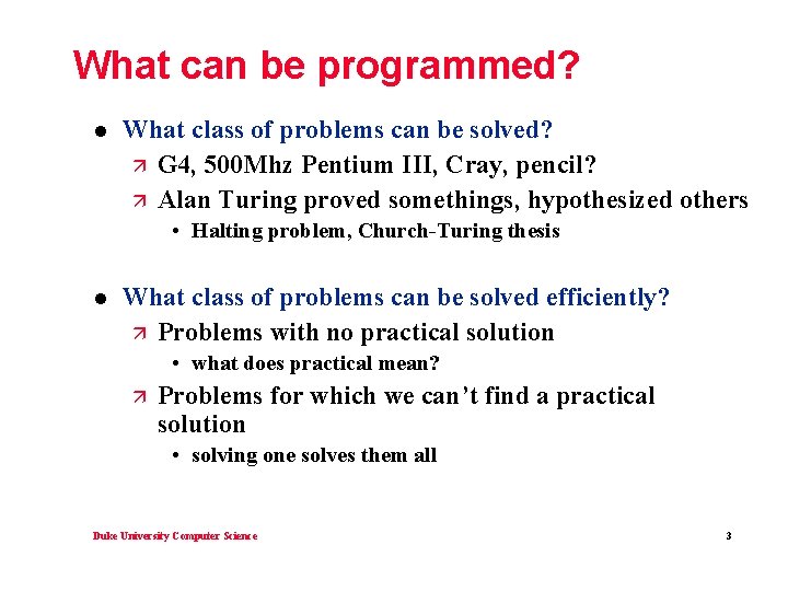 What can be programmed? l What class of problems can be solved? ä G