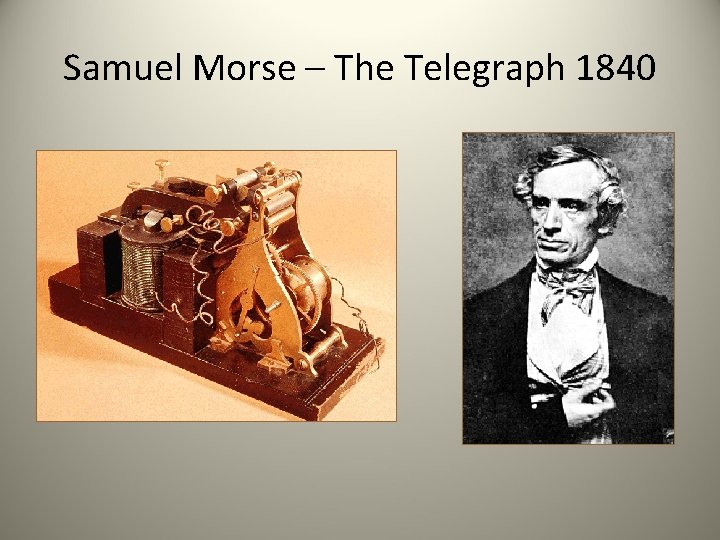 Samuel Morse – The Telegraph 1840 