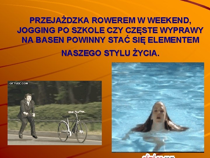 PRZEJAŻDZKA ROWEREM W WEEKEND, JOGGING PO SZKOLE CZY CZĘSTE WYPRAWY NA BASEN POWINNY STAĆ