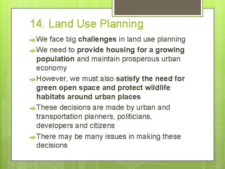 14. Land Use Planning We face big challenges in land use planning We need