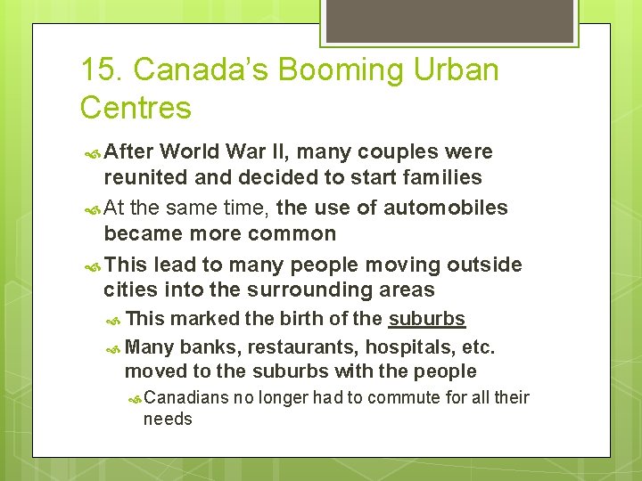 15. Canada’s Booming Urban Centres After World War II, many couples were reunited and