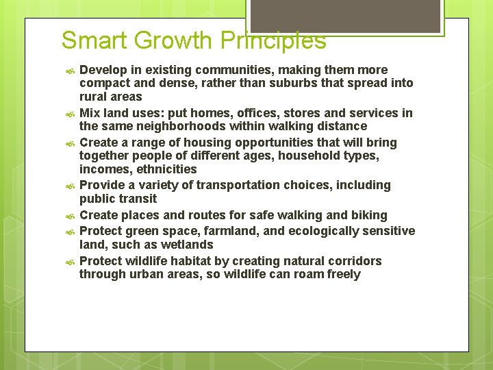 Smart Growth Principles Develop in existing communities, making them more compact and dense, rather