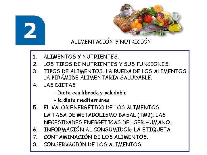 ALIMENTACIÓN Y NUTRICIÓN 1. 2. 3. 4. 5. 6. 7. 8. ALIMENTOS Y NUTRIENTES.