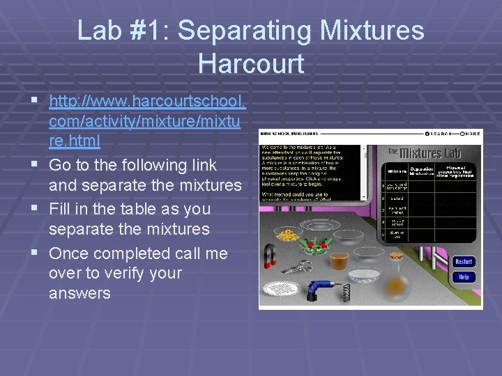 Lab #1: Separating Mixtures Harcourt § http: //www. harcourtschool. § § § com/activity/mixture/mixtu re.