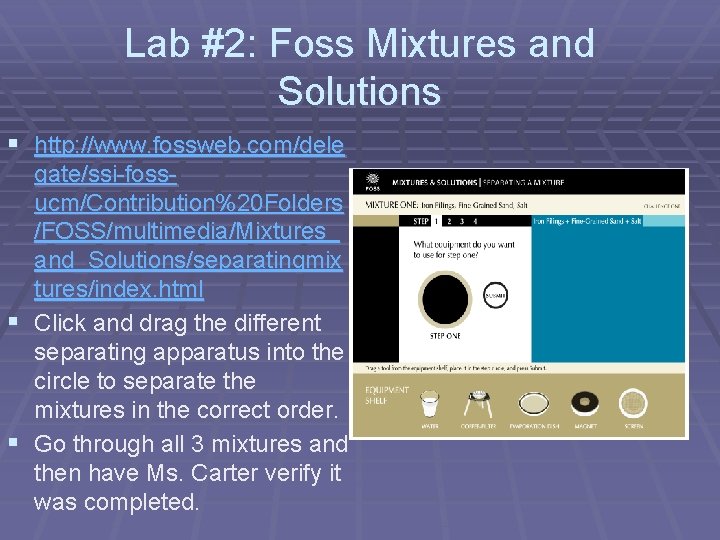 Lab #2: Foss Mixtures and Solutions § http: //www. fossweb. com/dele gate/ssi-fossucm/Contribution%20 Folders /FOSS/multimedia/Mixtures_