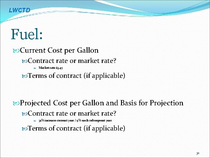 LWCTD Fuel: Current Cost per Gallon Contract rate or market rate? Market rate $3.