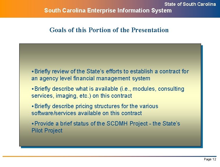 State of South Carolina Enterprise Information System Goals of this Portion of the Presentation