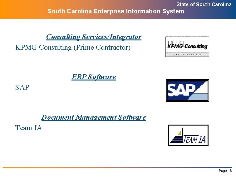 State of South Carolina Enterprise Information System Consulting Services/Integrator KPMG Consulting (Prime Contractor) ERP