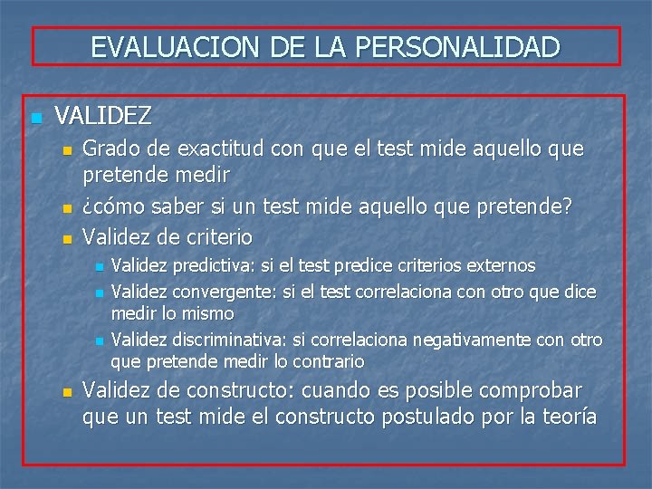 EVALUACION DE LA PERSONALIDAD n VALIDEZ n n n Grado de exactitud con que EVALUACION DE LA PERSONALIDAD n VALIDEZ n n n Grado de exactitud con que