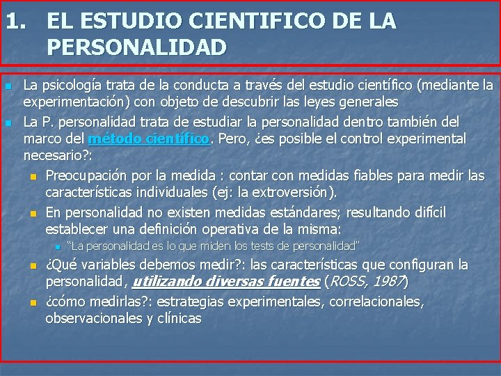 1. EL ESTUDIO CIENTIFICO DE LA PERSONALIDAD n n La psicología trata de la 1. EL ESTUDIO CIENTIFICO DE LA PERSONALIDAD n n La psicología trata de la