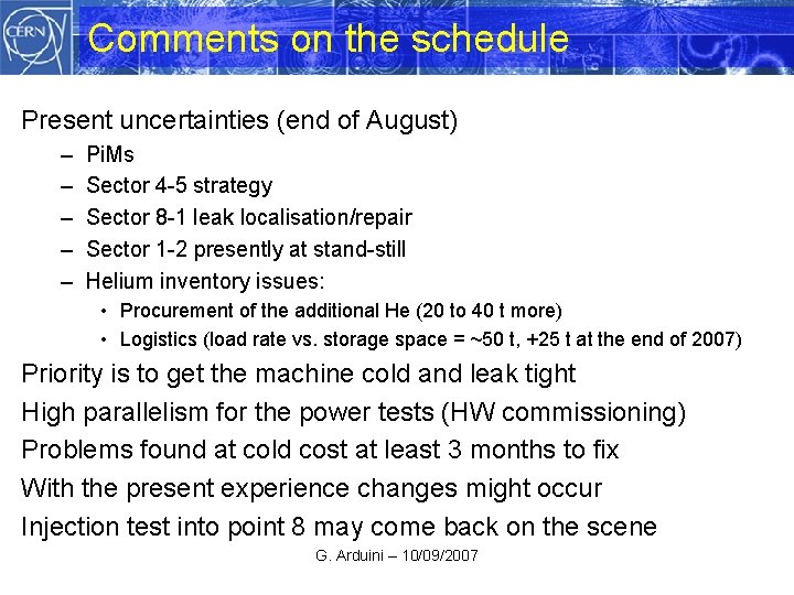 Comments on the schedule Present uncertainties (end of August) – – – Pi. Ms
