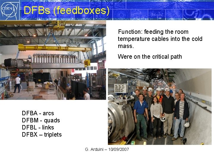 DFBs (feedboxes) Function: feeding the room temperature cables into the cold mass. Were on