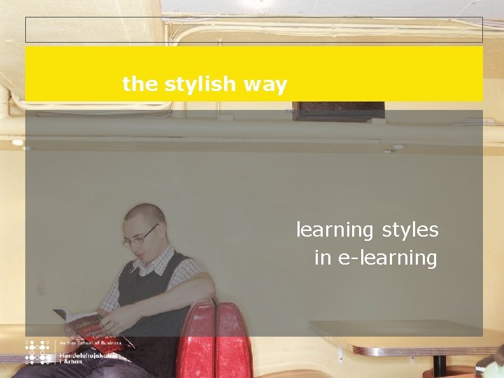 the stylish way learning styles in e-learning 