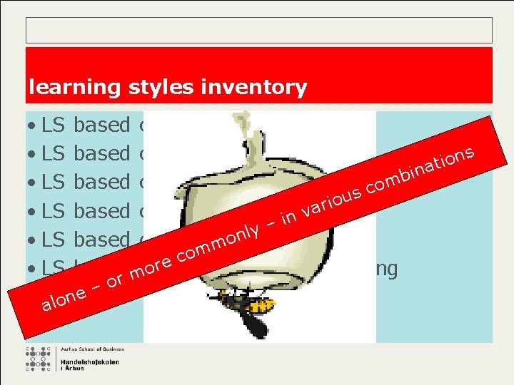 learning styles inventory • LS based on environment s • LS based on personality