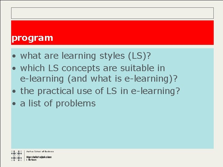 program • what are learning styles (LS)? • which LS concepts are suitable in