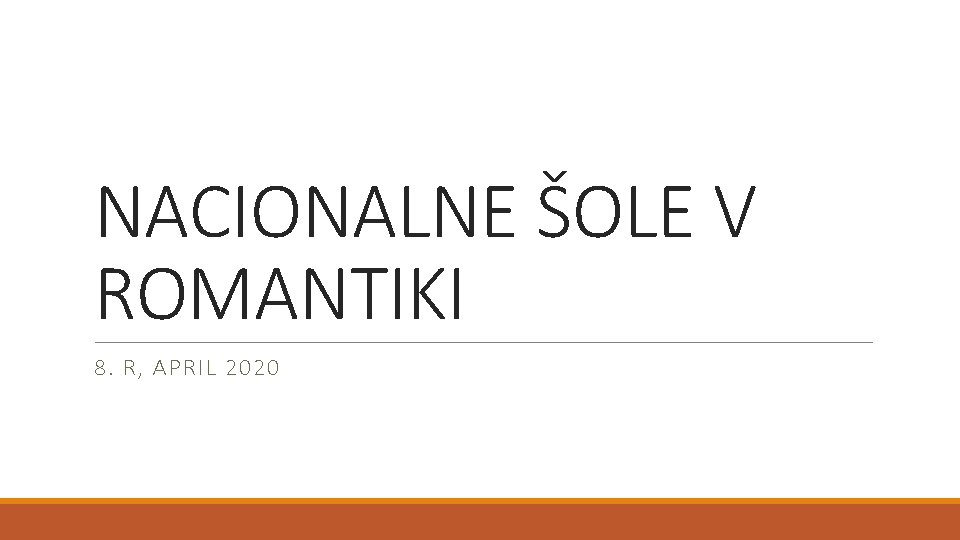 NACIONALNE ŠOLE V ROMANTIKI 8. R, APRIL 2020 